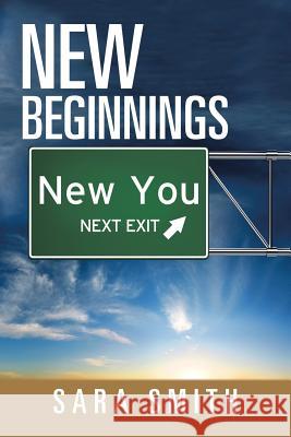 New Beginnings Sara Smith 9781543402612 Xlibris