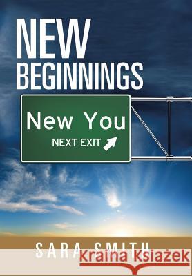 New Beginnings Sara Smith 9781543402629 Xlibris