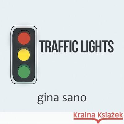 Traffic Lights Gina Sano 9781543403480
