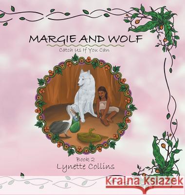 Margie and Wolf: Catch Us If You Can Lynette Collins 9781543403589