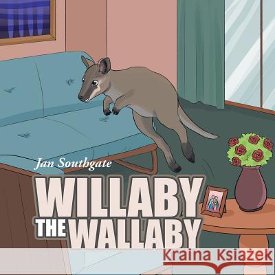 Willaby the Wallaby Jan Southgate 9781543403671