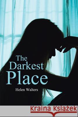 The Darkest Place Helen Walters 9781543404623