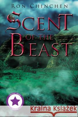 Scent of the Beast Ron Chinchen 9781543406122 Xlibris Au