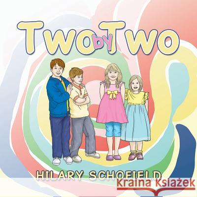 Two by Two Hilary Schofield 9781543406436 Xlibris Au