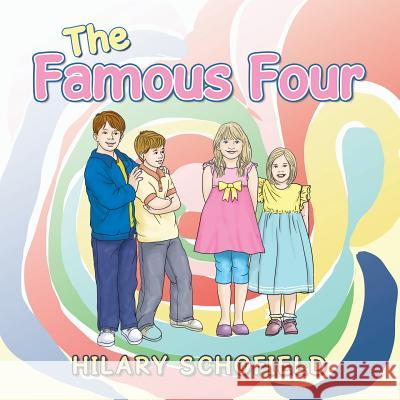 The Famous Four Hilary Schofield 9781543406511 Xlibris Au