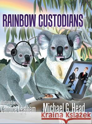 Rainbow Custodians Michael G Head, Candice Leathem 9781543406955