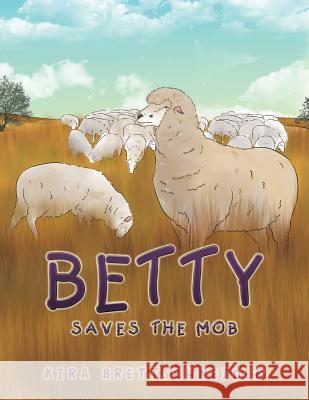 Betty Saves the Mob Kira Brettschneider 9781543407495 Xlibris Au