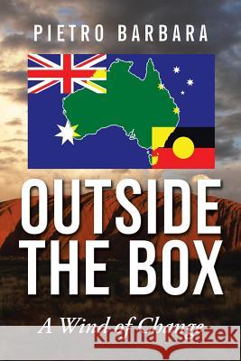Outside the Box: A Wind of Change Pietro Barbara 9781543408157 Xlibris Au