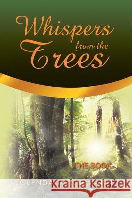 Whispers from the Trees: The Book Glenda Ungermann 9781543409147