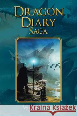 Dragon Diary Saga Merlin Turtle 9781543409727 Xlibris Au