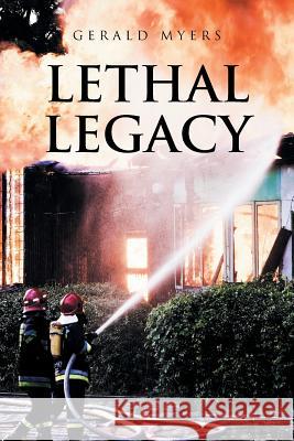 Lethal Legacy Gerald Myers 9781543410365