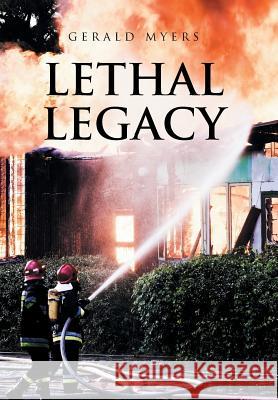 Lethal Legacy Gerald Myers 9781543410389