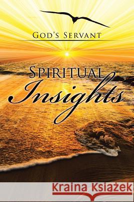 Spiritual Insights God's Servant 9781543410921 Xlibris