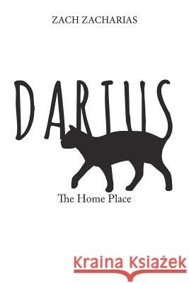Darius: The Home Place Zach Zacharias 9781543411843 Xlibris