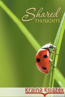 Shared Thoughts: Engaging in Life Angela Charles 9781543413465 Xlibris