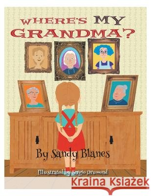 Where's MY Grandma? Blanes, Sandy 9781543414776 Xlibris