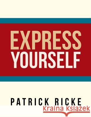 Express Yourself Patrick Ricke 9781543415148