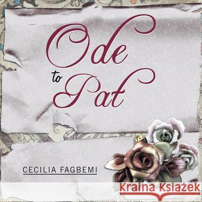 Ode to Pat Cecilia Fagbemi 9781543415490