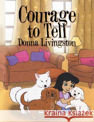 Courage to Tell Donna Livingston 9781543415513 Xlibris Us