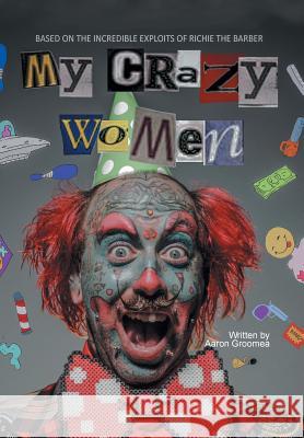 My Crazy Women Aaron Groome 9781543416138