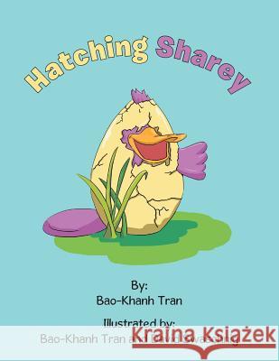 Hatching Sharey Bao-Khanh Tran 9781543417449 Xlibris