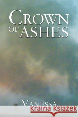 Crown of Ashes Vanessa 9781543421422