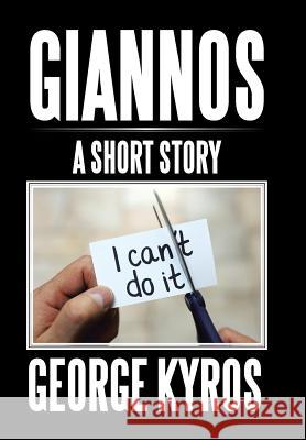 Giannos: A Short Story George Kyros 9781543422085
