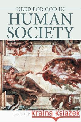 Need for God in Human Society Joseph Borowitz 9781543422276 Xlibris