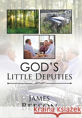 God's Little Deputies James Beeson 9781543426793 Xlibris