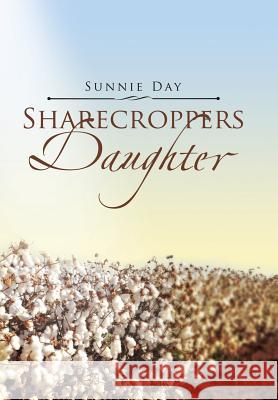 Sharecroppers Daughter Sunnie Day 9781543427493