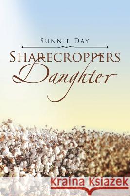 Sharecroppers Daughter Sunnie Day 9781543427509