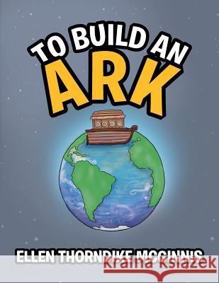 To Build an Ark Ellen McGinnis 9781543429565