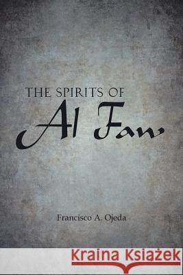 The Spirits of Al Faw Francisco a Ojeda 9781543430448