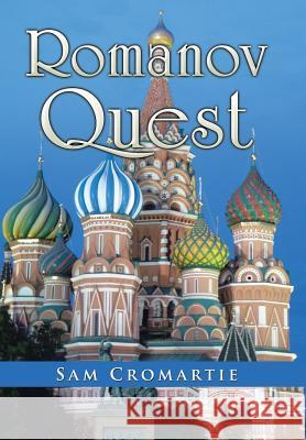 Romanov Quest Sam Cromartie 9781543432060 Xlibris