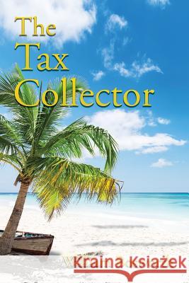 The Tax Collector William Bosworth 9781543433104