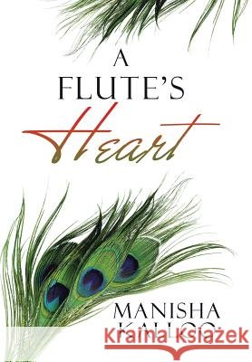 A Flute's Heart Manisha Kalloo 9781543434255