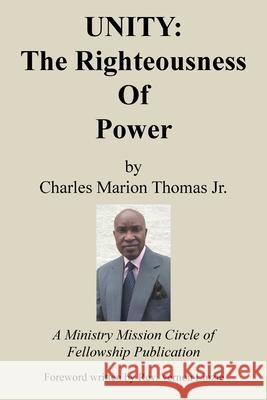 Unity: the Righteousness of Power Thomas, Charles Marion, Jr. 9781543434583