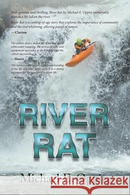 River Rat Michael E Oppitz 9781543435016 Xlibris Us