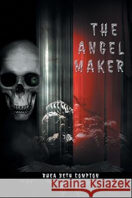 The Angel Maker Rhea Beth Compton 9781543436075