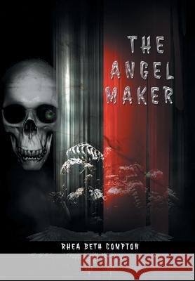 The Angel Maker Rhea Beth Compton 9781543436082