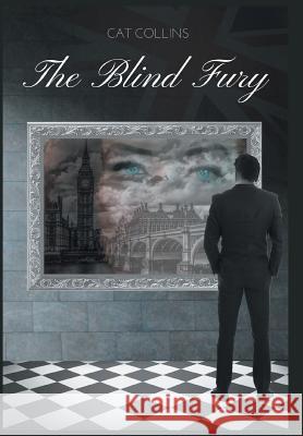The Blind Fury Cat Collins 9781543438284 Xlibris Us