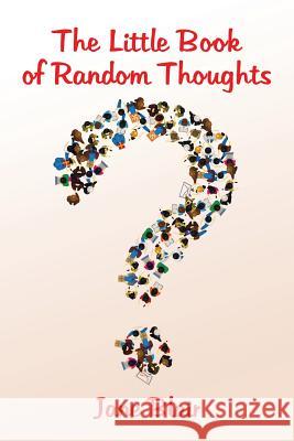 The Little Book of Random Thoughts Jane Blair 9781543439557 Xlibris