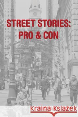 Street Stories: Pro & Con Michael Roy 9781543440683 Xlibris