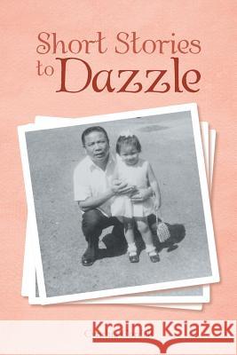 Short Stories to Dazzle Cynthia Cordell 9781543442410