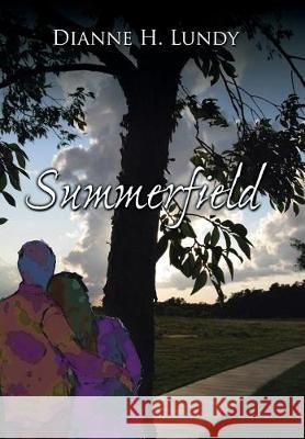 Summerfield Dianne H. Lundy 9781543442540 Xlibris