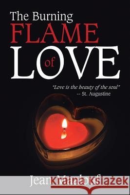 The Burning Flame of Love Jean Maalouf 9781543442946