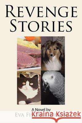 Revenge Stories Eva Fischer-Dixon 9781543443424