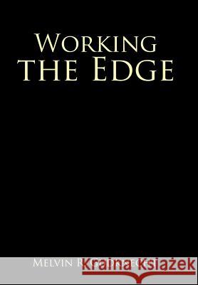 Working the Edge Melvin R Gudknecht 9781543444797 Xlibris