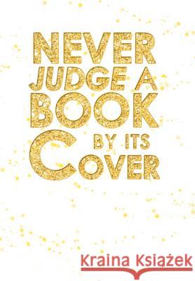 Never Judge A Book By Its Cover Ashley 9781543446357