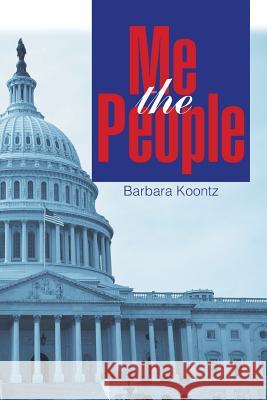 Me the People Barbara Koontz 9781543447224 Xlibris
